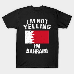 im not yelling im bahraini T-Shirt